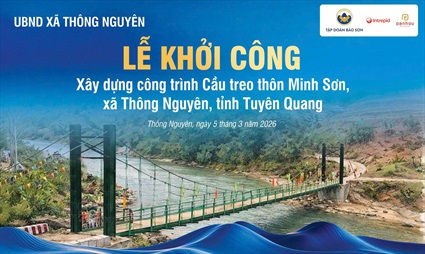 Tập đoàn Bảo Sơn đồng hành tài trợ dự án xã hội: xây dựng cầu treo dân sinh Minh Sơn, Tuyên Quang.